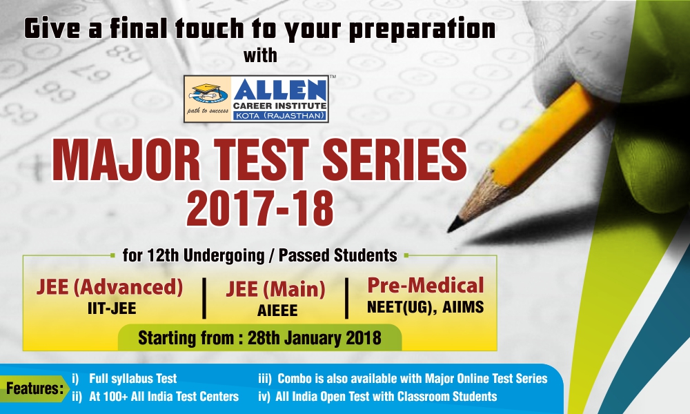 ALLEN DLP Major Test Series 2017-18 for JEE-Advanced/JEE-Main/ (NEET (UG)/AIIMS