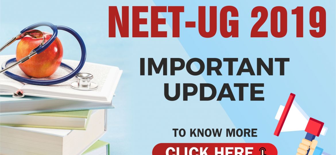 NEET UG 2019 IMPORTANT UPDATE