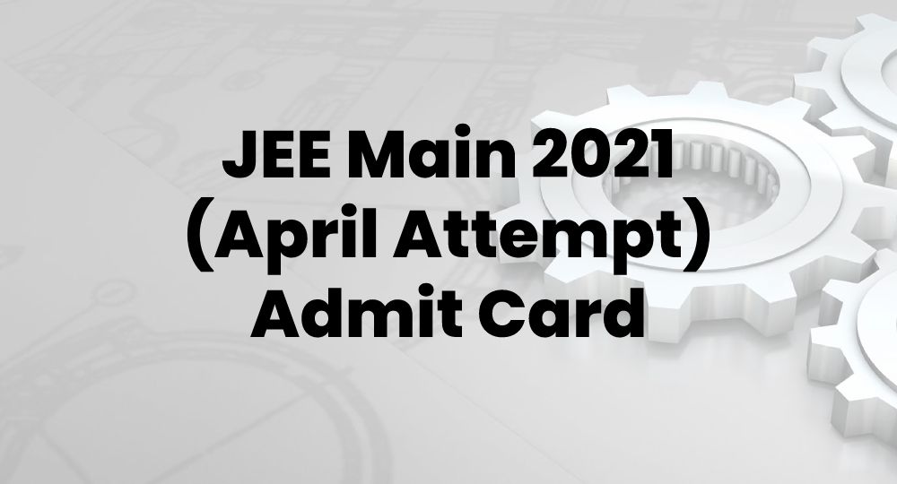 JEE Main Admit card 2021