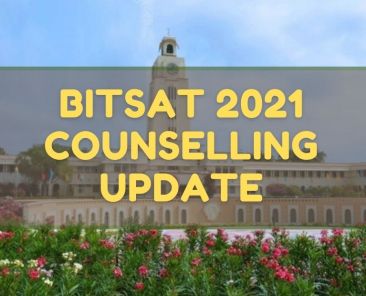 BITSAT 2021 COUNSELLING UPDATE
