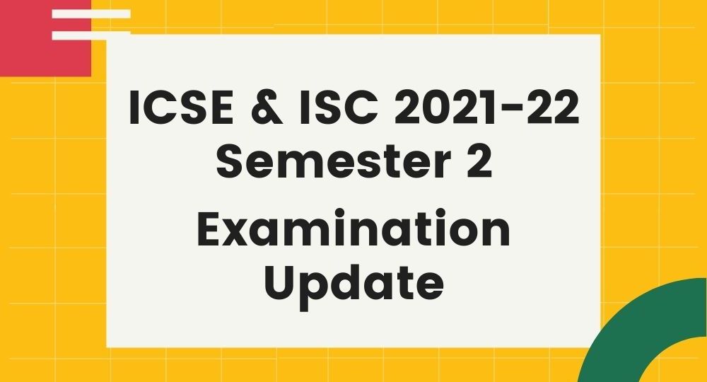 Allen ICSE & ISC 2021-22 Semester 2 Examination Update