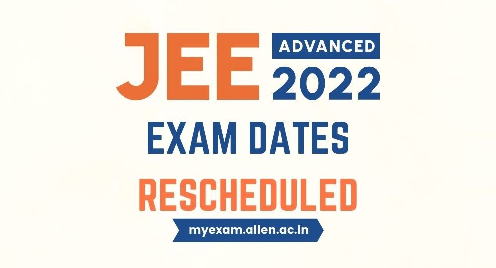 JEE Advanced 2022 exam date rescheduled_01