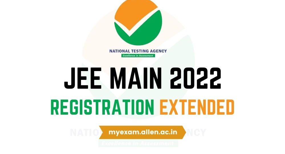 JEE MAIN 2022 Registration Extended