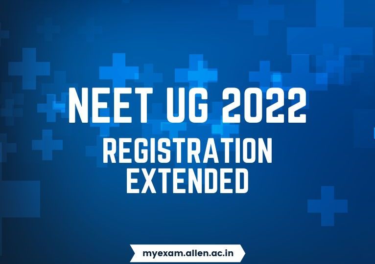 ALLEN - NEET UG 2022 - Last Date for Registration Extended