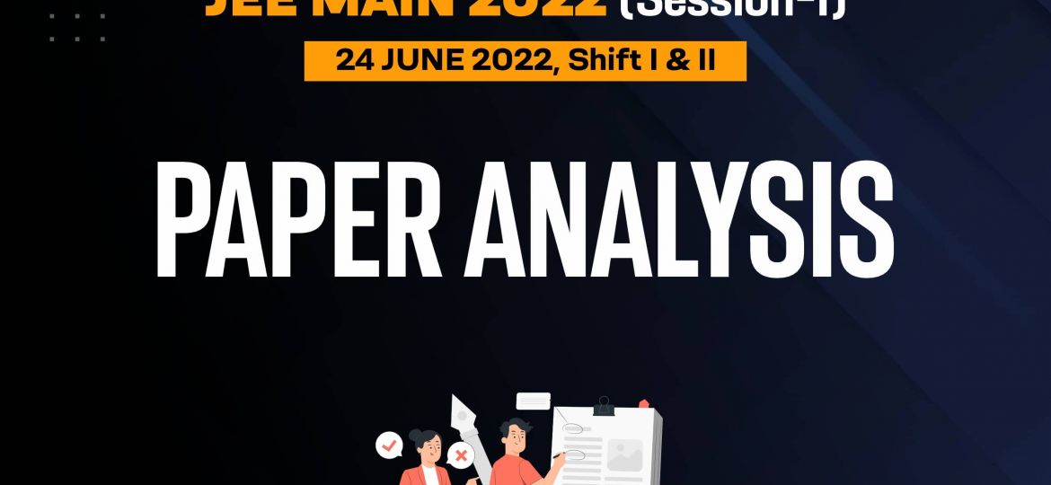 ALLEN - 24 June JEE Main 2022 Paper Analysis