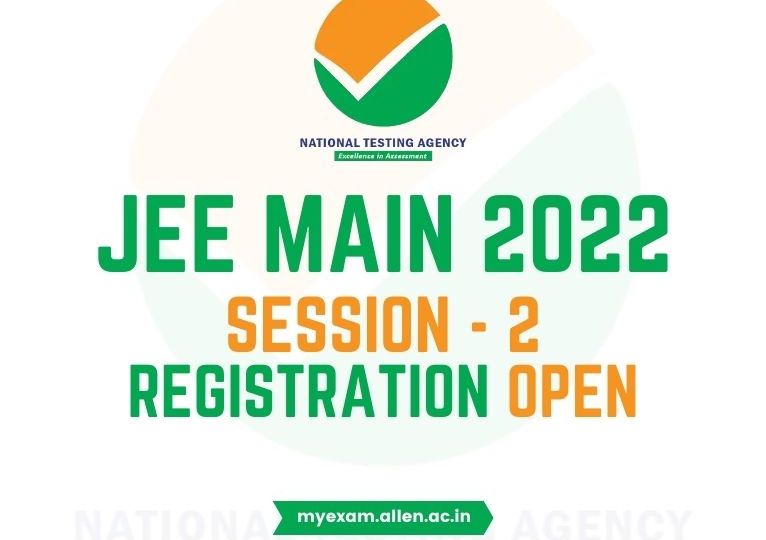 JEE MAIN - 2022 Session 2 Registration Open