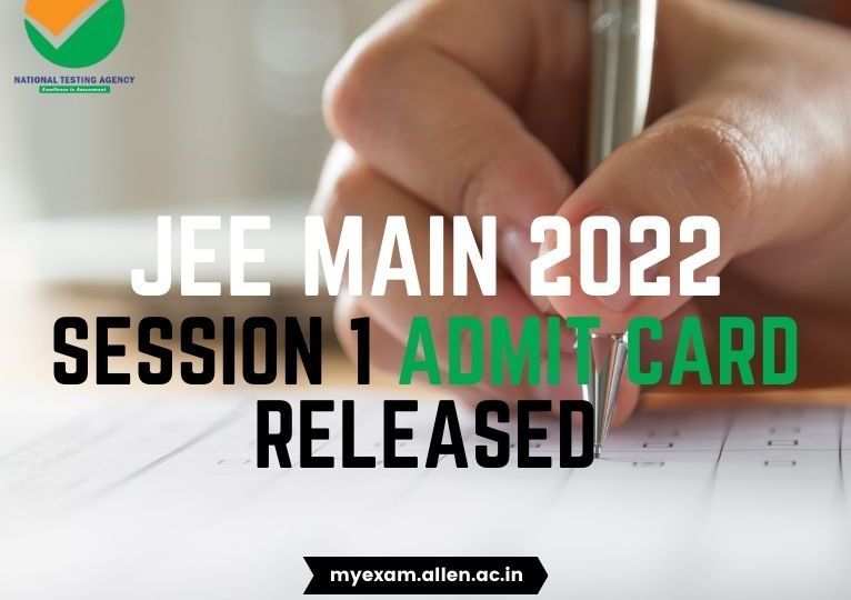 JEE MAIN 2022 - Session 1 Admit Card Released
