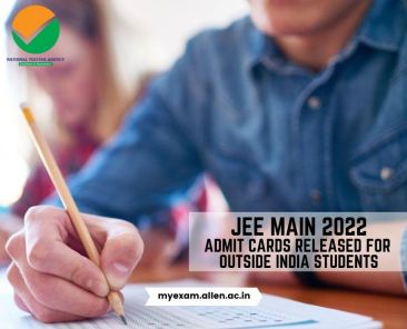 ALLEN JEE MAIN 2022 Admit Cards Released for Outside Indian Students