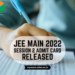 ALLEN - JEE Main 2022 Session 2 Admit Card Released