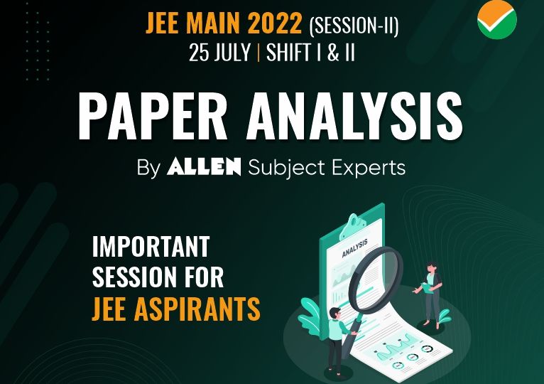 ALLEN JEE Main 2022 Session 2 Paper Analysis by Experts