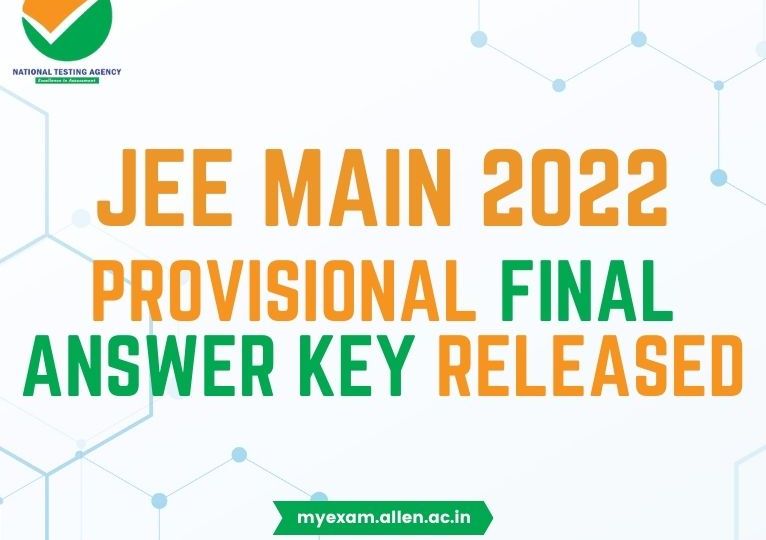 JEE Main 2022 Provisional Final Answer Key Released