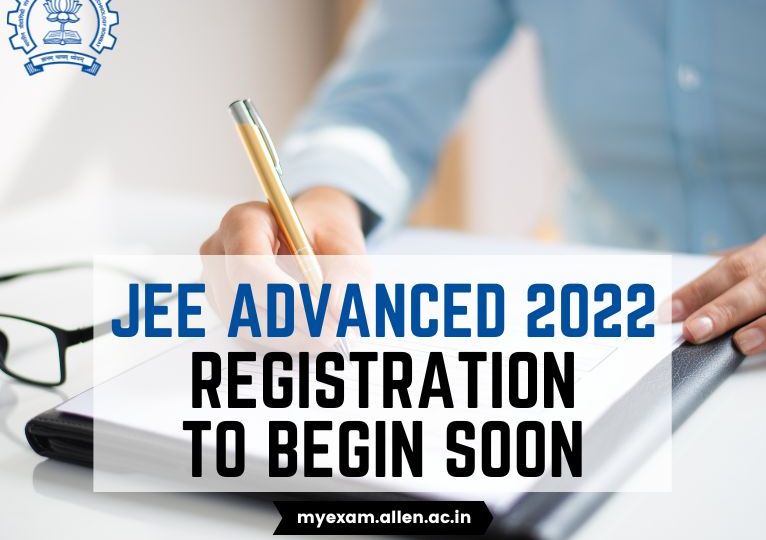 ALLEN - JEE Advanced 2022 Registration to Begin Soon