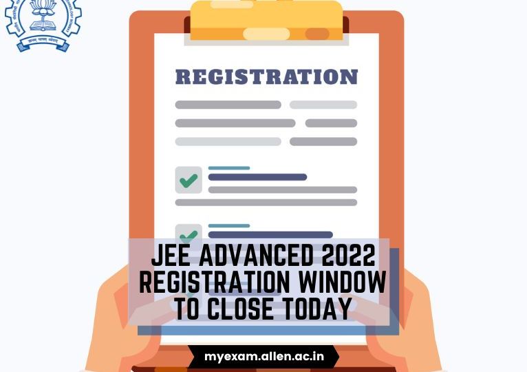 JEE Advanced 2022 Registration window to close today