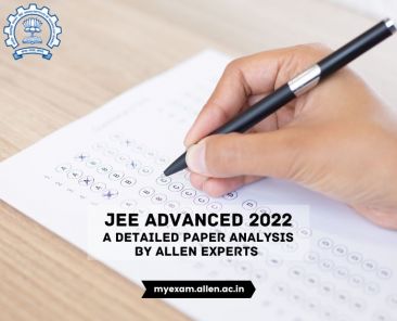 JEE Advanced 2022 A Detailed PAPER Analysis by ALLEN EXPERTS