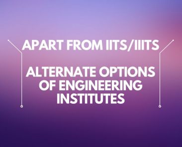 Apart from IITs/IIITs, alternate options of engineering institutes