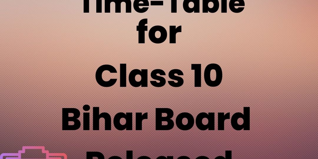 Time Table for Class 10 Bihar Board 2023 released