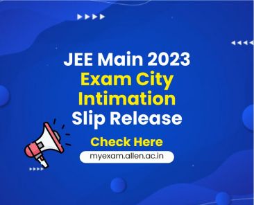 JEE Main 2023 Exam City Intimation