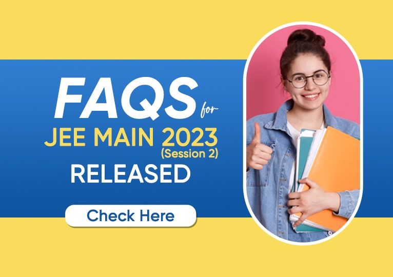 FAQs for JEE Main 2023 Session 2