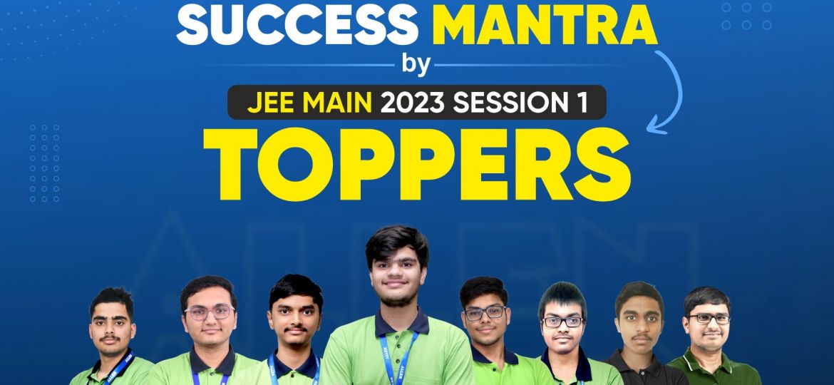 JEE Main 2023 Session 1 toppers success mantra