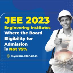 Engineering Institutes Board Eligibility for Admission is Not 75%