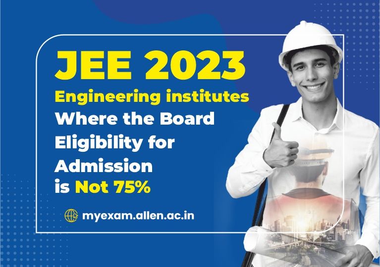 Engineering Institutes Board Eligibility for Admission is Not 75%