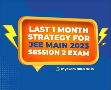Strategy for JEE Main 2023 Session 2 Exam