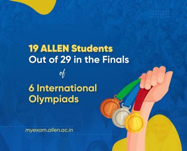 19 ALLEN Students Out Of 29 In The Finals Of 6 International Olympiad