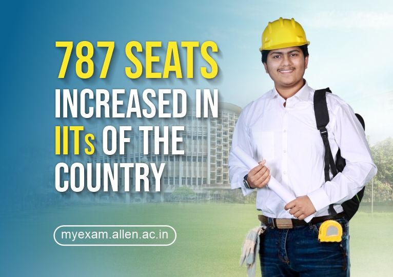 ALLEN MyExam - seats increased in IITs