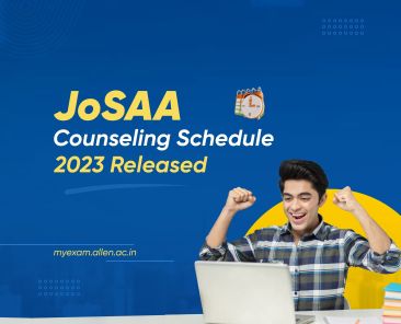 JoSAA Counseling Schedule 2023 Released
