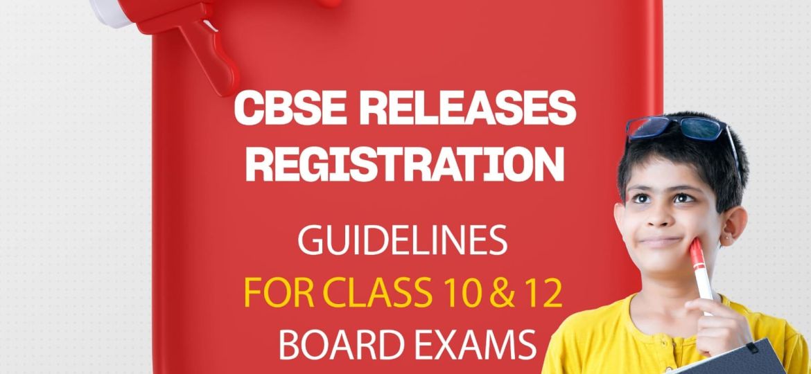 CBSE Releases Registration Guidelines for Class 10 & 12 Board Exams