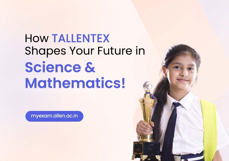How TALLENTEX Shapes Your Future in Science and Mathematics!