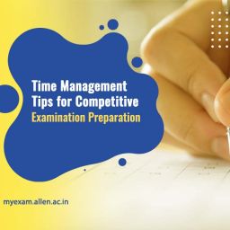 Time Management Tips for Competitive Examination Preparation