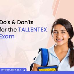 Do’s & Don’ts for TALLENTEX Exam 2024
