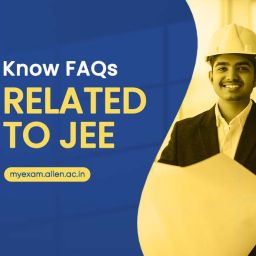 Frequently Asked Questions (FAQs) Related To JEE