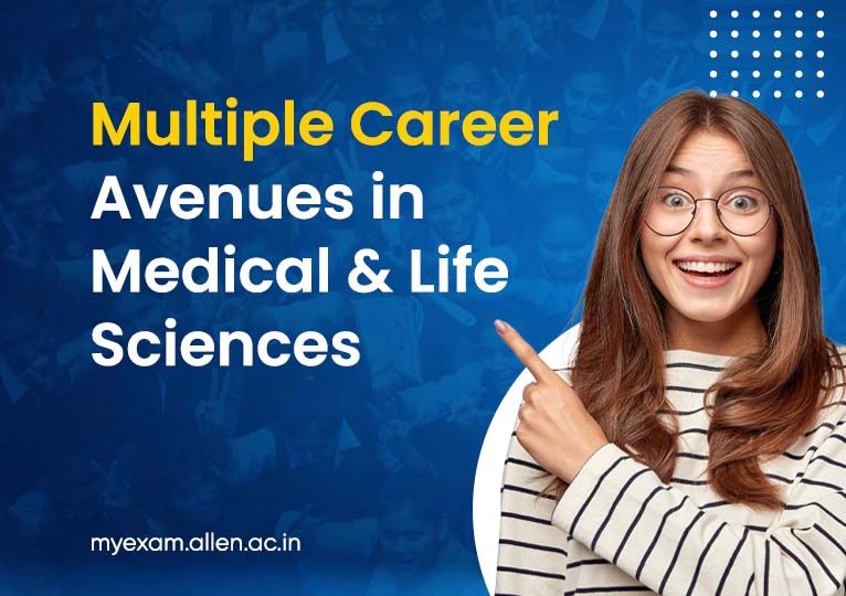 Multiple Career Avenues in Medical and Life Sciences