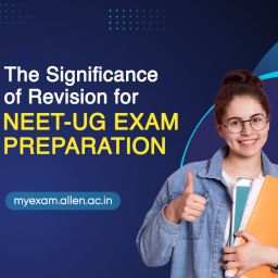 The Significance Of Revision in NEET UG Exam Preparation