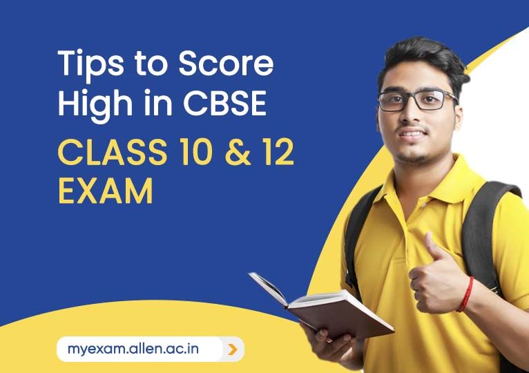 Tips To Score High in CBSE Class 10 and 12 Exam
