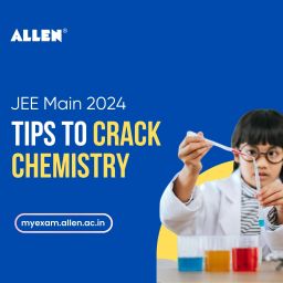JEE Main 2024 Tips to Crack Chemistry