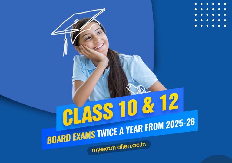Class 10 & 12 board exams will be held twice a year from 2025–2026