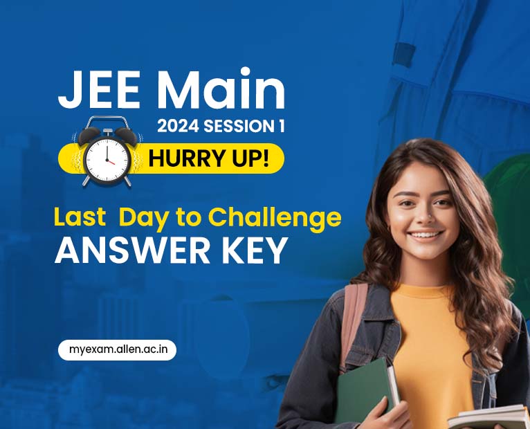 JEE Main 2024 Session 1-Hurry Up! Last Day to Challenge Provisional Answer Key