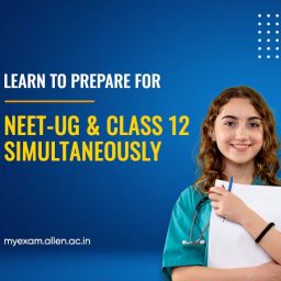 Learn to Prepare for NEET UG and Class 12 Simultaneously