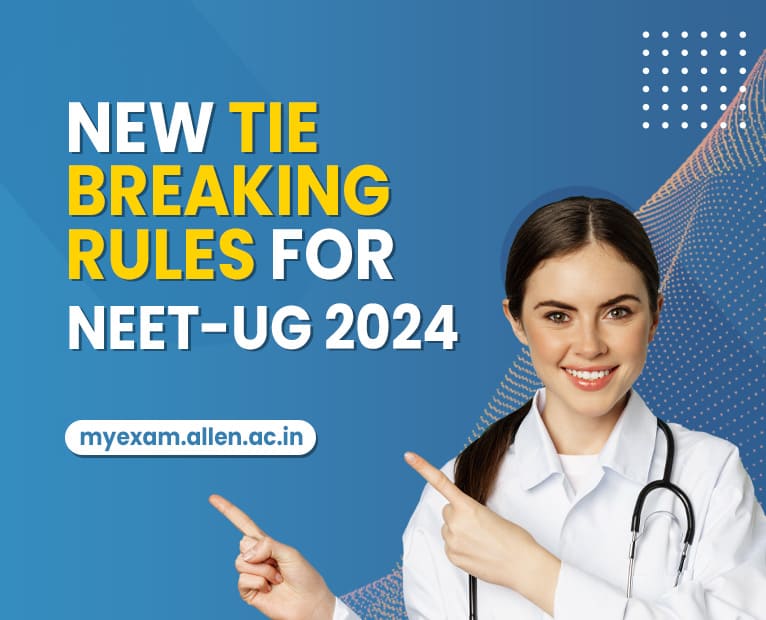 New Tie-Breaking Rules for NEET-UG 2024, Check Here