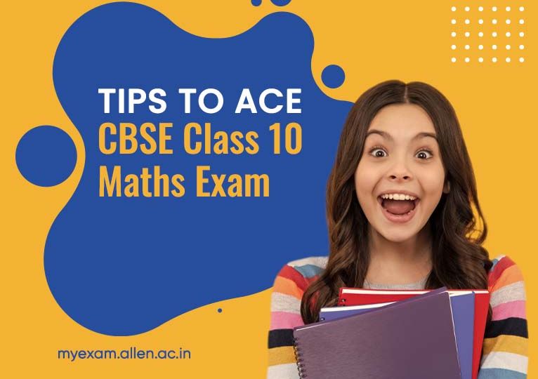 Tips to Ace CBSE Class 10 Maths Exam