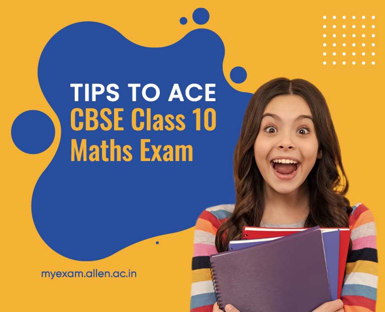 Tips to Ace CBSE Class 10 Maths Exam