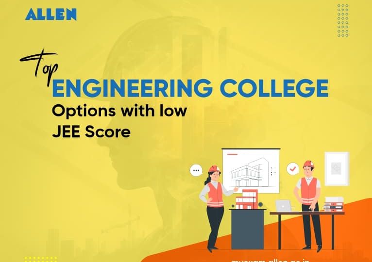 Top Engineering College Options for the Aspirants with Low JEE Score